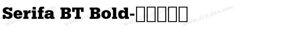 Serifa BT Bold字体转换